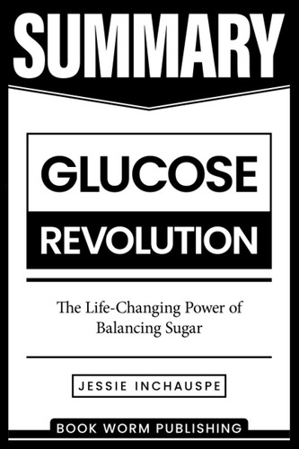 Summary glucose revolution - summary:,